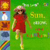 Sun, Snow, and Rainbow